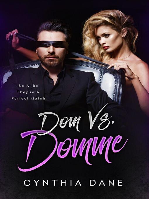 Title details for Dom Vs. Domme by Cynthia Dane - Available